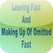 Leaving of Fast and Makingup of Omitted Fast
